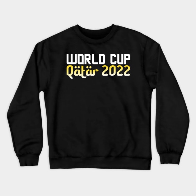 World Cup Qatar 2022 Crewneck Sweatshirt by knnthmrctn